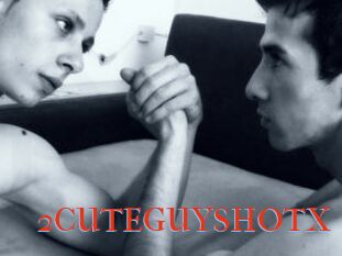 2CUTEGUYSHOTX