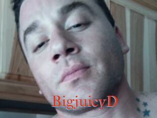 BigjuicyD