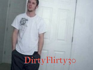 DirtyFlirty30