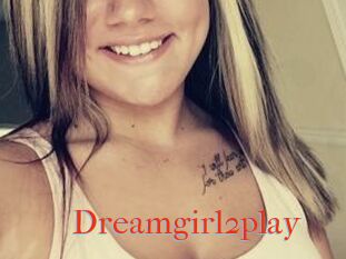 Dreamgirl2play