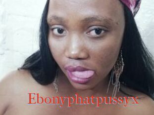 Ebonyphatpussyx