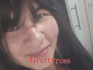 Grettyross