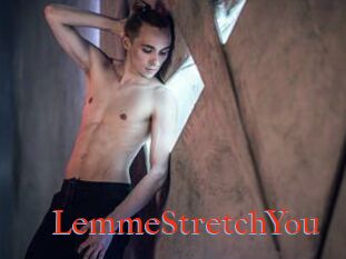 LemmeStretchYou