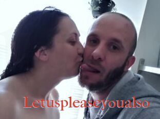 Letuspleaseyoualso