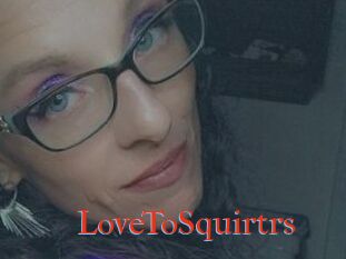 LoveToSquirtrs