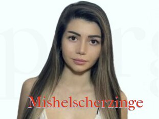 Mishelscherzinge