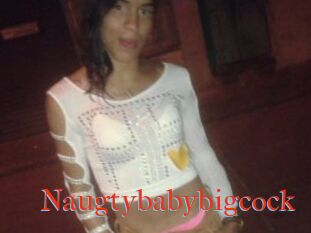 Naugtybabybigcock