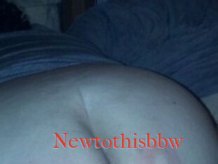 Newtothisbbw