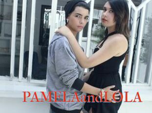 PAMELAandLOLA