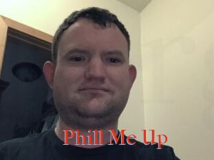 Phill_Me_Up