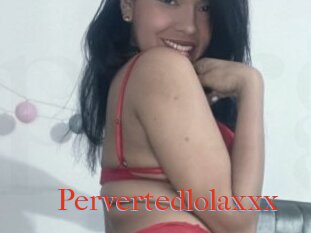 Pervertedlolaxxx