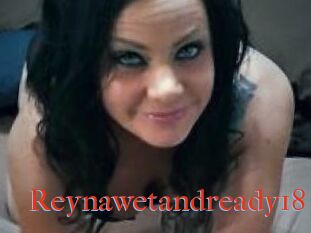 Reynawetandready18