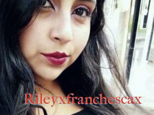 Rileyxfranchescax