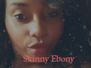 Skinny_Ebony