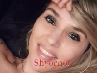 Shyornot