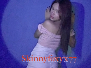 Skinnyfoxyx77