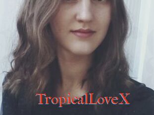 TropicalLoveX