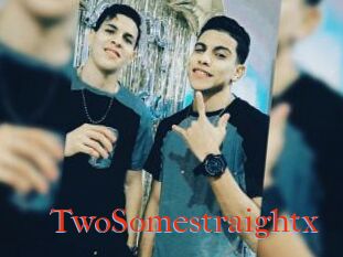 TwoSomestraightx