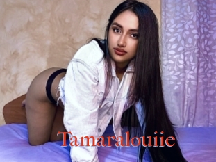 Tamaralouiie